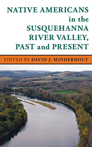 Imagen de archivo de Native Americans in the Susquehanna River Valley, Past and Present (Stories of the Susquehanna Valley) a la venta por Michael Lyons