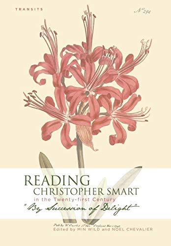 9781611485196: Reading Christopher Smart in the Twenty-First Century: By Succession of Delight