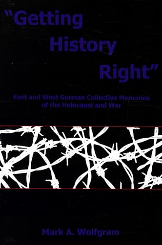 Beispielbild fr Getting History Right": East And West German Collective Memories Of The Holocaust And War zum Verkauf von medimops