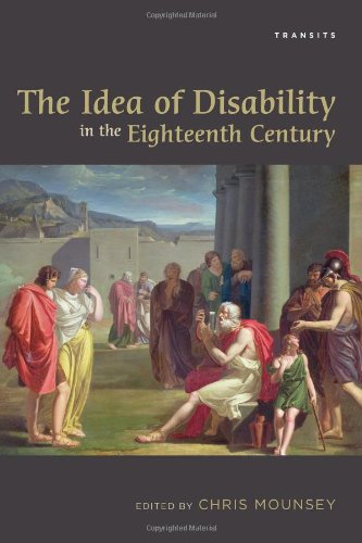 Beispielbild fr The Idea of Disability in the Eighteenth Century (Transits: Literature, Thought Culture, 16501850) zum Verkauf von Michael Lyons