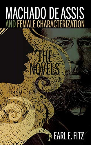 9781611486209: Machado de Assis and Female Characterization: The Novels (Bucknell Studies in Latin American Literature and Theory)