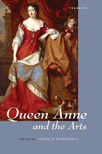 9781611486339: Queen Anne and the Arts (Transits: Literature, Thought & Culture, 1650–1850)