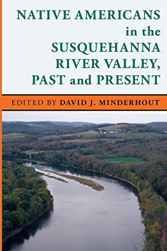 Imagen de archivo de Native Americans in the Susquehanna River Valley, Past and Present Stories of the Susquehanna Valley a la venta por PBShop.store US