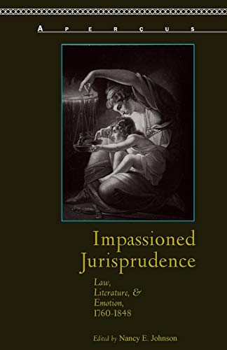 Beispielbild fr Impassioned Jurisprudence: Law, Literature, and Emotion, 1760-1848 zum Verkauf von Ammareal