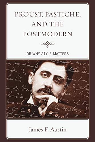 Stock image for Proust, Pastiche, and the Postmodern or Why Style Matters for sale by Chiron Media