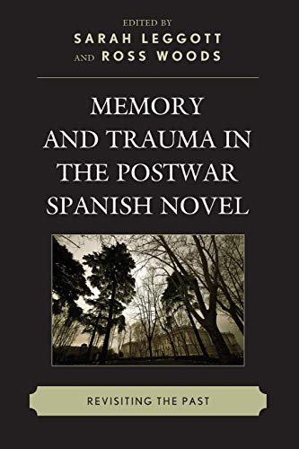 Imagen de archivo de Memory and Trauma in the Postwar Spanish Novel: Revisiting the Past a la venta por Revaluation Books