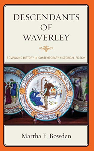 9781611487824: Descendants of Waverley: Romancing History in Contemporary Historical Fiction