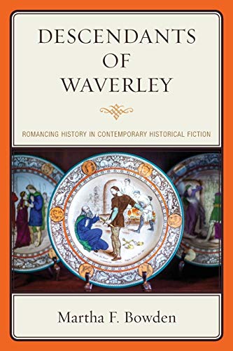 9781611487848: Descendants of Waverley: Romancing History in Contemporary Historical Fiction
