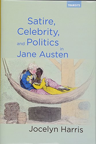 Stock image for Satire, Celebrity, and Politics in Jane Austen (Transits: Literature, Thought & Culture, 1650?1850) for sale by Benjamin Books