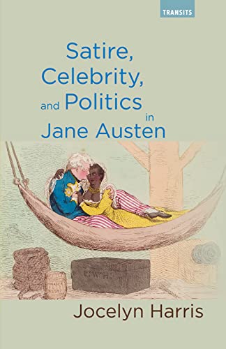 Stock image for Satire, Celebrity, and Politics in Jane Austen (Transits: Literature, Thought & Culture, 1650 "1850) for sale by HPB-Red