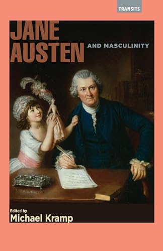 9781611488661: Jane Austen and Masculinity (Transits: Literature, Thought & Culture, 1650–1850)