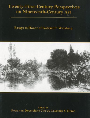 9781611490817: Twenty-First-Century Perspectives on Nineteenth-Century Art: Essays in Honor of Gabriel P. Weisberg