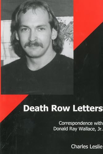 9781611490831: Death Row Letters: Correspondence with Donald Ray Wallace, Jr.
