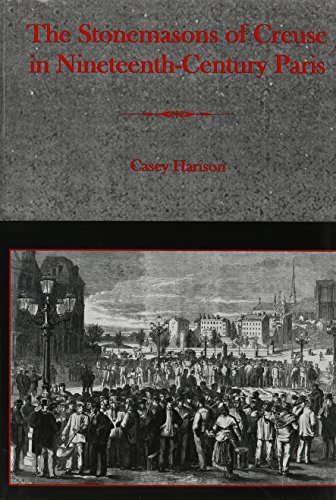 9781611490862: The Stonemasons of Creuse in Nineteenth-Century Paris