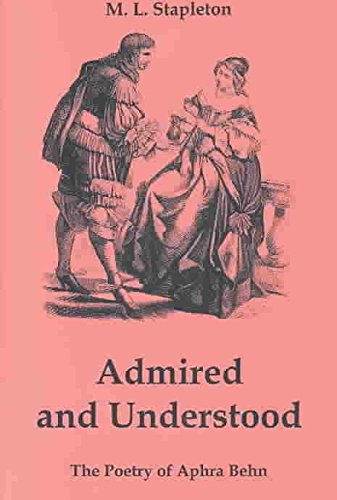 9781611492415: Admired and Understood: The Poetry of Aphra Behn