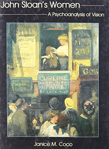 9781611492521: John Sloan's Women: A Psychoanalysis of Vision