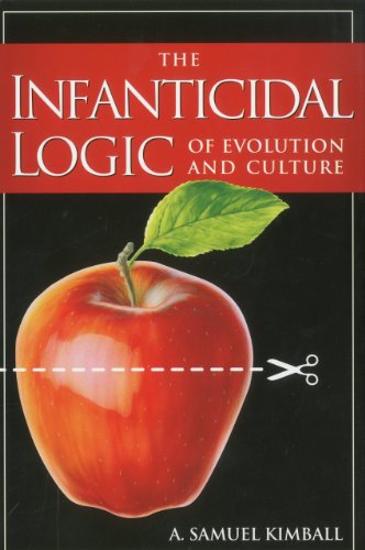 9781611492989: The Infanticidal Logic of Evolution and Culture: Portraits of Writers and Artists from the Mark Samuels Lasner Collection