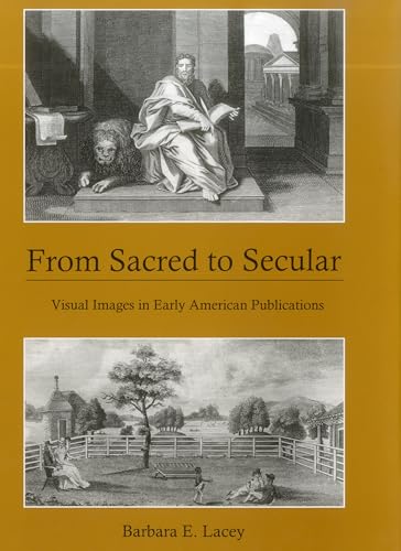 9781611493078: From Sacred to Secular: Visual Images in Early American Publications (The University of Delaware Press Studies in Seventeenth-and Eighteenth-century Art and Culture)