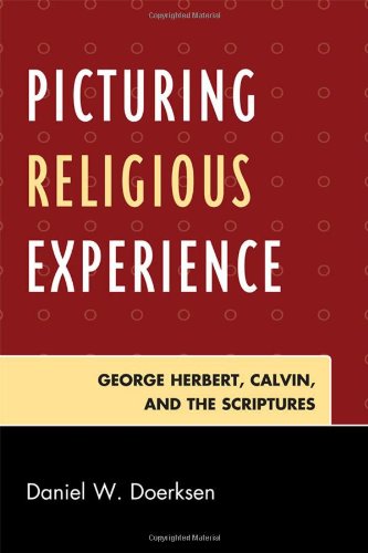 9781611493566: Picturing Religious Experience: George Herbert, Calvin, and the Scriptures