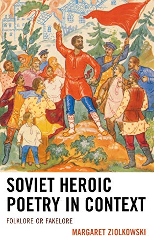 Stock image for Soviet Heroic Poetry in Context: Folklore or Fakelore for sale by HPB-Red