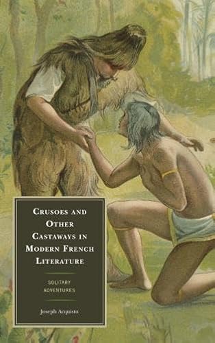 9781611495065: Crusoes and Other Castaways in Modern French Literature: Solitary Adventures