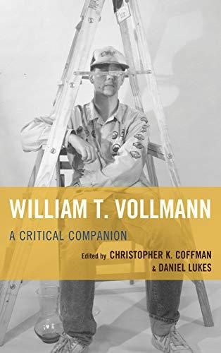 9781611495102: William T. Vollmann: A Critical Companion