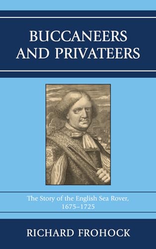 9781611495218: Buccaneers and Privateers: The Story of the English Sea Rover, 1675-1725