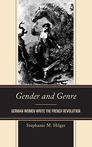 Beispielbild fr Gender and Genre: German Women Write the French Revolution zum Verkauf von Buchpark