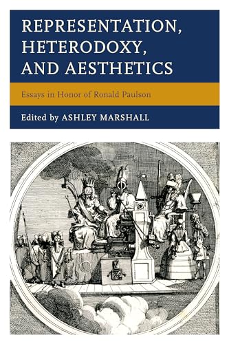 Beispielbild fr Representation, Heterodoxy, and Aesthetics: Essays in Honor of Ronald Paulson zum Verkauf von Michael Lyons