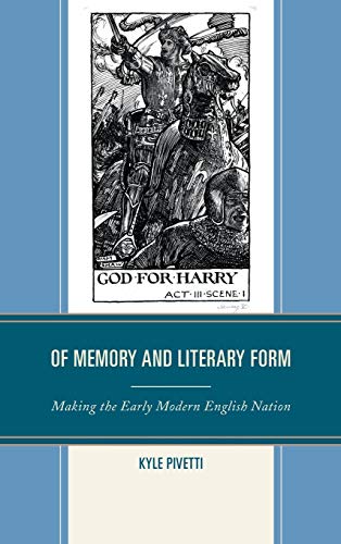 Beispielbild fr Of Memory and Literary Form: Making the Early Modern English Nation zum Verkauf von The Compleat Scholar