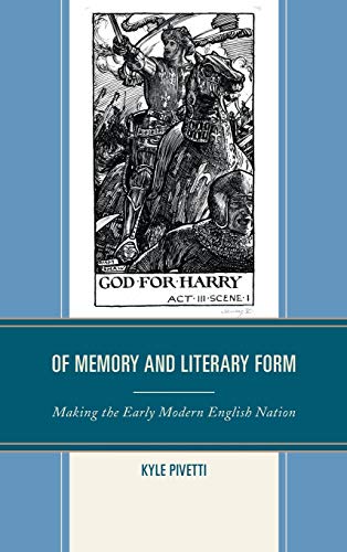 9781611495584: Of Memory and Literary Form: Making the Early Modern English Nation