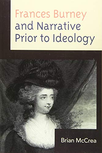 9781611495744: Frances Burney and Narrative Prior to Ideology
