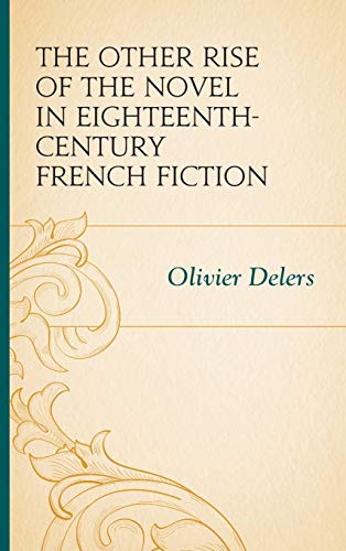 Stock image for The Other Rise of the Novel in Eighteenth-Century French Fiction for sale by Michael Lyons