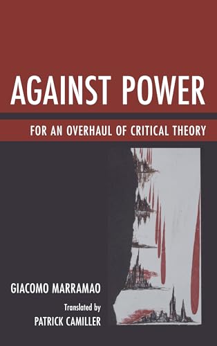 9781611496192: Against Power: For an Overhaul of Critical Theory