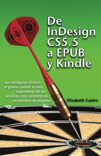 De InDesign CS 5.5 a EPUB y Kindle (Spanish Edition) (9781611500295) by Castro, Elizabeth; CabrÃ©, Andreu