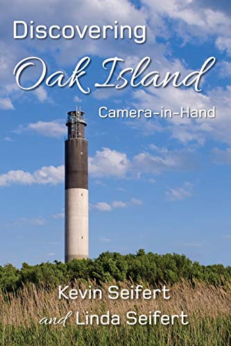 Stock image for Discovering Oak Island Camera-in-Hand: A guide to making more memorable photographs while exploring Oak Island North Carolina for sale by New Legacy Books