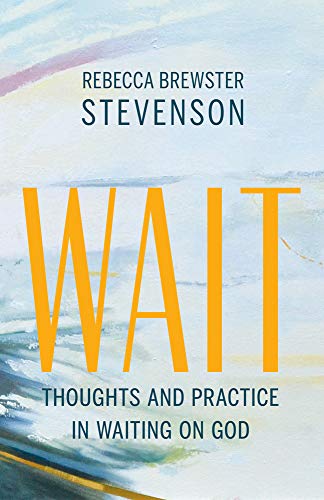 Beispielbild fr Wait: Thoughts and Practice in Waiting on God zum Verkauf von Blue Vase Books