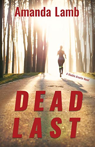 Imagen de archivo de Dead Last: A Maddie Arnette Novel a la venta por ThriftBooks-Atlanta