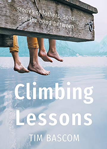 Beispielbild fr Climbing Lessons: Stories of fathers, sons, and the bond between zum Verkauf von SecondSale