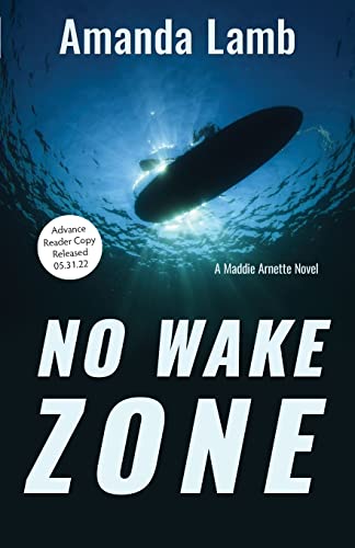 Imagen de archivo de No Wake Zone: A Maddie Arnette Novel a la venta por ThriftBooks-Dallas