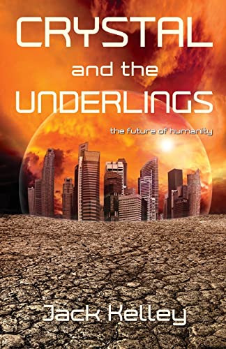 Stock image for Crystal and the Underlings: The future of humanity for sale by HPB Inc.