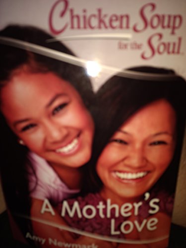 Stock image for Chicken Soup for the Soul. a Mother's Love for sale by Better World Books