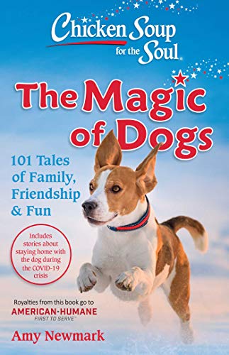 9781611590678: Chicken Soup for the Soul: The Magic of Dogs: 101 Tales of Family, Friendship & Fun
