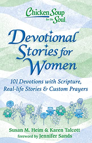 Beispielbild fr Chicken Soup for the Soul: Devotional Stories for Women: 101 Devotions with Scripture, Real-life Stories & Custom Prayers zum Verkauf von SecondSale