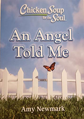 Beispielbild fr Chicken Soup for the Soul: An Angel Told Me zum Verkauf von Better World Books