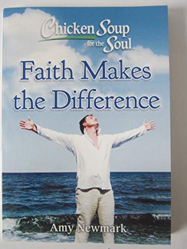 Beispielbild fr Chicken Soup for the Soul Faith Makes the Difference zum Verkauf von ThriftBooks-Reno