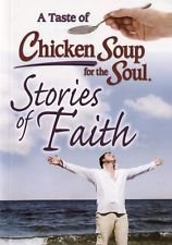 Beispielbild fr A Taste of Chicken Soup for the Soul Stories of Faith : Inspirational Stories of Hope, Devotion, Faith, and Miracles zum Verkauf von Better World Books