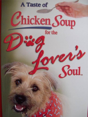 Stock image for A Taste of Chicken Soup for the Dog Lover's Soul for sale by Better World Books