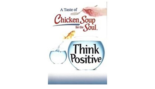 Stock image for A Taste of Chicken Soup for the Soul Think Positive for sale by SecondSale