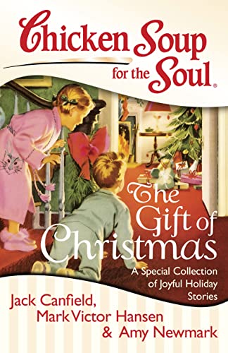Beispielbild fr Chicken Soup for the Soul: The Gift of Christmas: A Special Collection of Joyful Holiday Stories zum Verkauf von Wonder Book